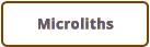 Microliths